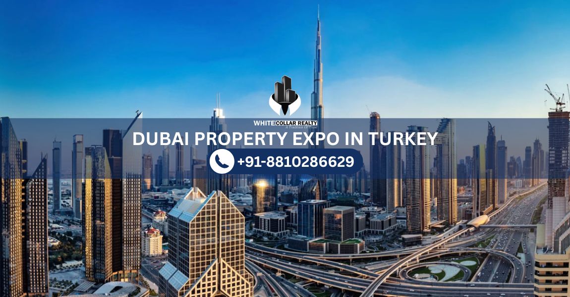 Dubai Property Expo in Turkey — White Collar Realty Blog