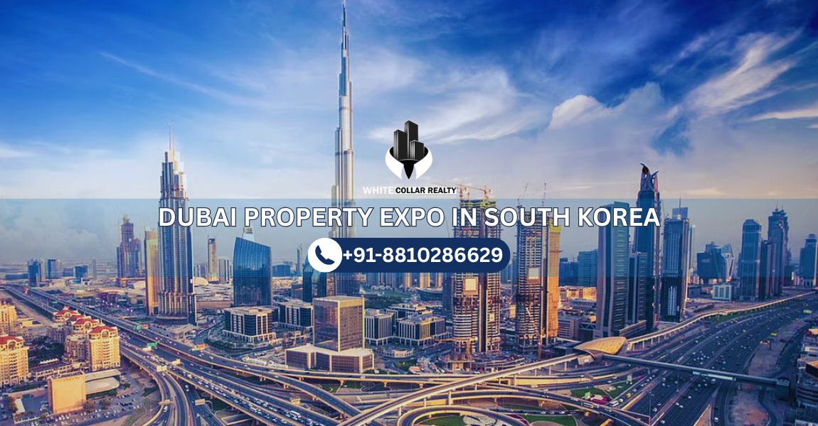 Dubai Property Expo In South Korea — White Collar Realty Blog