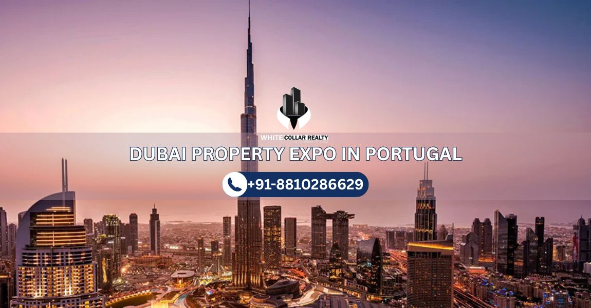 Dubai Property Expo In Portugal — White Collar Realty Blog