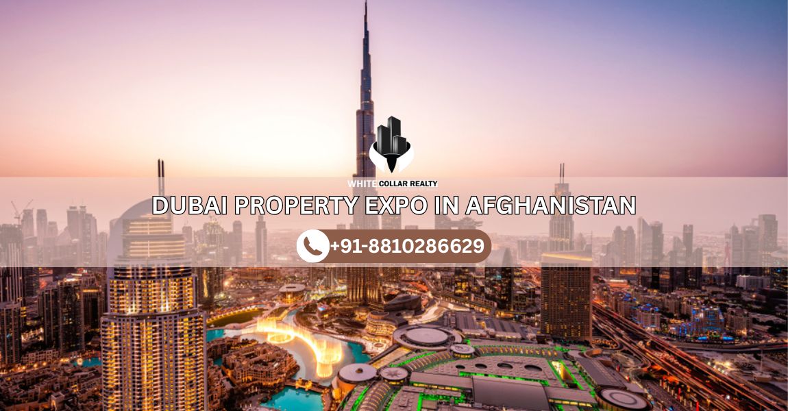 Dubai Property Expo in Afghanistan — White Collar Realty Blog