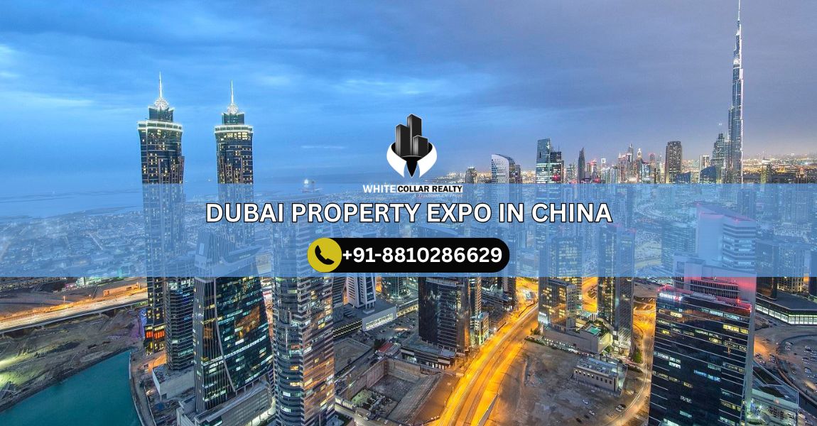 Dubai Property Expo in China — White Collar Realty Blog